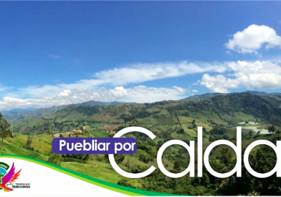 Puebliar por Caldas en el Eje Cafetero